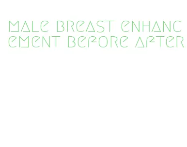 male breast enhancement before after