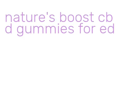 nature's boost cbd gummies for ed