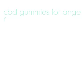 cbd gummies for anger