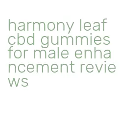 harmony leaf cbd gummies for male enhancement reviews