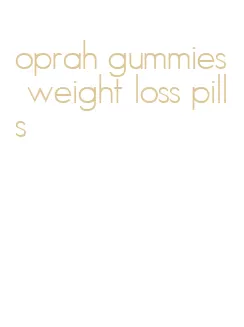 oprah gummies weight loss pills