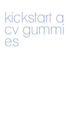 kickstart acv gummies