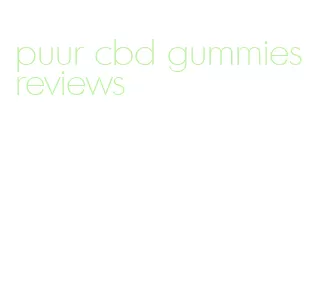 puur cbd gummies reviews