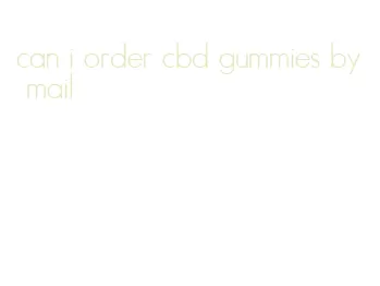 can i order cbd gummies by mail