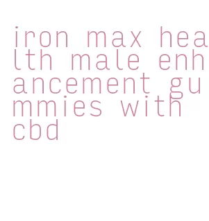 iron max health male enhancement gummies with cbd