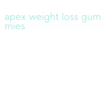 apex weight loss gummies