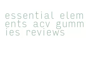 essential elements acv gummies reviews
