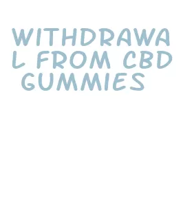 withdrawal from cbd gummies