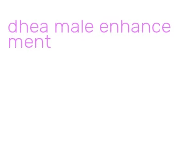dhea male enhancement