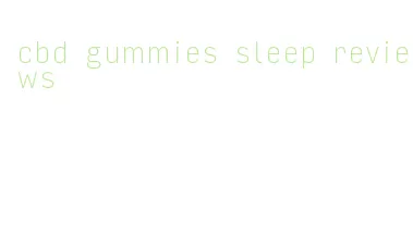 cbd gummies sleep reviews