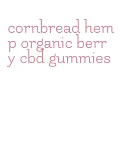 cornbread hemp organic berry cbd gummies