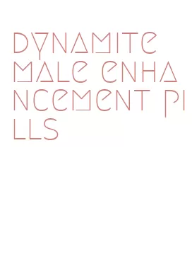 dynamite male enhancement pills