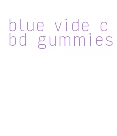 blue vide cbd gummies