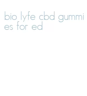 bio lyfe cbd gummies for ed
