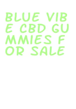 blue vibe cbd gummies for sale
