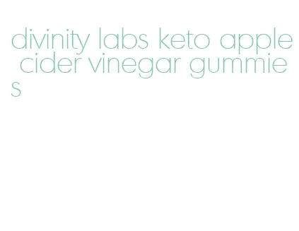 divinity labs keto apple cider vinegar gummies
