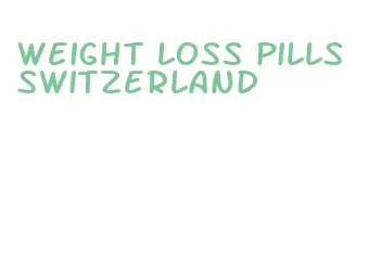 weight loss pills switzerland