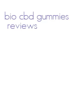 bio cbd gummies reviews