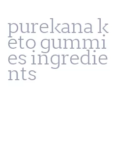 purekana keto gummies ingredients