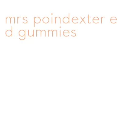 mrs poindexter ed gummies