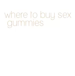 where to buy sex gummies