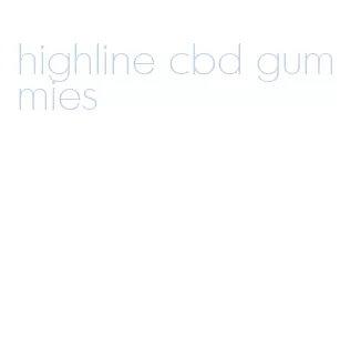 highline cbd gummies