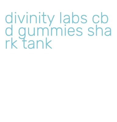 divinity labs cbd gummies shark tank