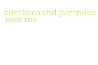 purekana cbd gummies near me