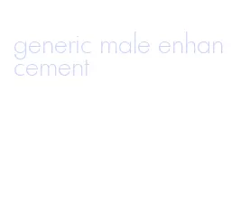 generic male enhancement