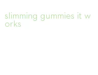 slimming gummies it works