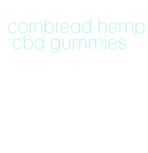 cornbread hemp cbd gummies