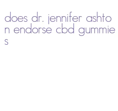 does dr. jennifer ashton endorse cbd gummies