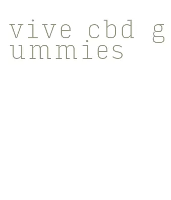 vive cbd gummies