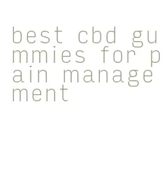 best cbd gummies for pain management