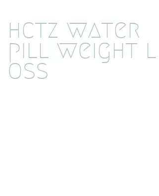 hctz water pill weight loss