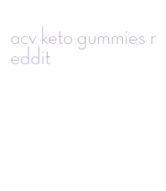 acv keto gummies reddit