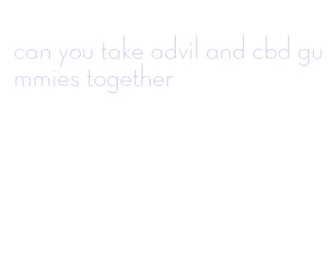 can you take advil and cbd gummies together