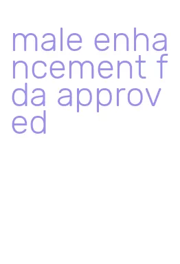 male enhancement fda approved