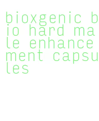 bioxgenic bio hard male enhancement capsules