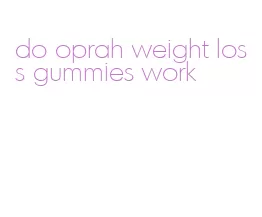 do oprah weight loss gummies work