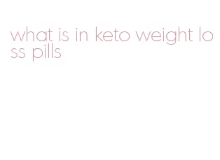 what is in keto weight loss pills