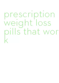 prescription weight loss pills that work