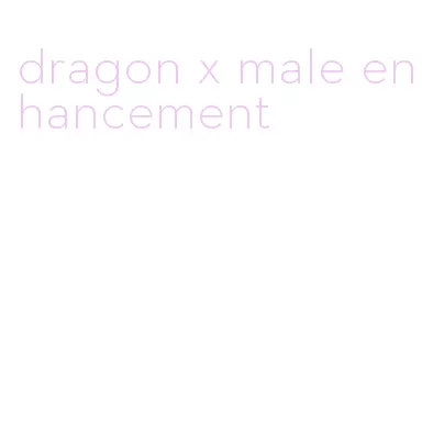 dragon x male enhancement
