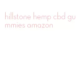 hillstone hemp cbd gummies amazon