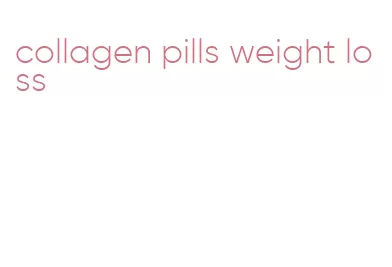 collagen pills weight loss