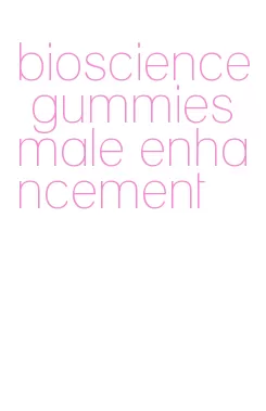 bioscience gummies male enhancement