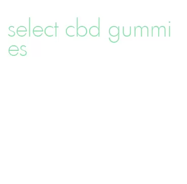 select cbd gummies