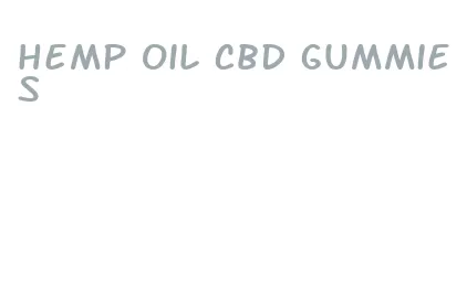 hemp oil cbd gummies