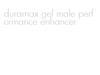 duramax gel male performance enhancer