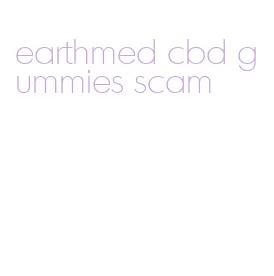 earthmed cbd gummies scam